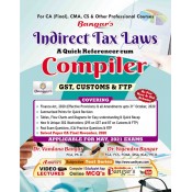 Bangar's Indirect Tax Laws - A Quick Referencer cum Compiler [GST, Customs & FTP] for CA Final May 2021 Exam by Aadhya Prakashan | [IDT - New & Old Syllabus] 